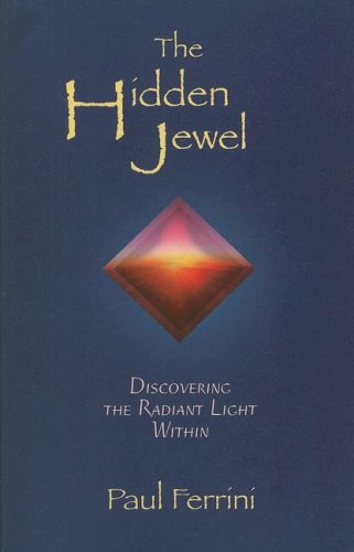 Imagen de archivo de The Hidden Jewel : Discovering the Radiant Light Within a la venta por Better World Books: West