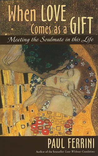 Stock image for When Love Comes as a Gift: Meeting the Soul Mate in This Life for sale by Brit Books