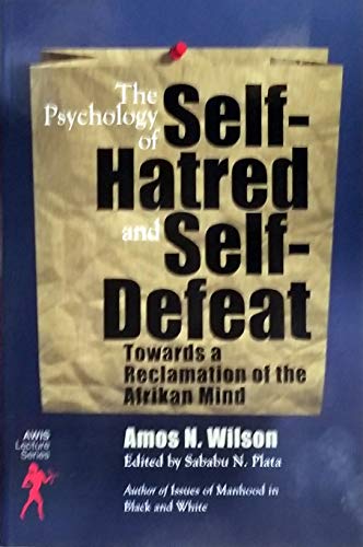 Stock image for The Psychology of Self-Hatred and Self-Defeat: Towards a Reclamation of the Afrikan Mind for sale by Ergodebooks