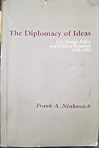 Stock image for The diplomacy of ideas: U.S. foreign policy and cultural relations, 1938-1950 for sale by HPB-Ruby