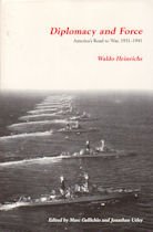 Stock image for Diplomacy & Force: America's Road to War, 1931-1941 (Imprint Studies in International Realtions) for sale by Ergodebooks