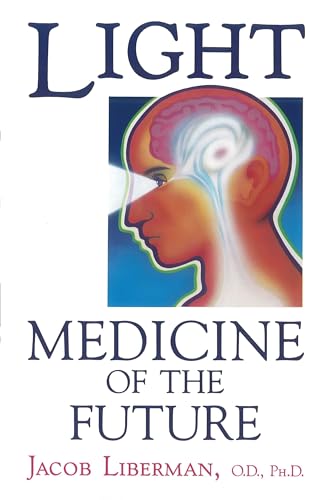 9781879181014: Light: Medicine of the Future: How We Can Use It to Heal Ourselves NOW