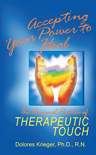 9781879181045: Accepting Your Power to Heal: The Personal Practice of Therapeutic Touch