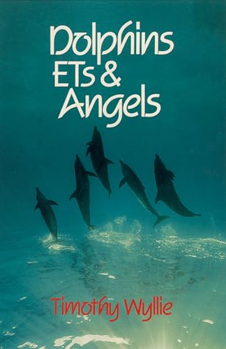 Beispielbild fr Dolphins, ETs & Angels: Adventures Among Spiritual Intelligences zum Verkauf von ThriftBooks-Dallas