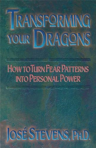 9781879181175: Transforming Your Dragons: How to Turn Fear Patterns into Personal Power