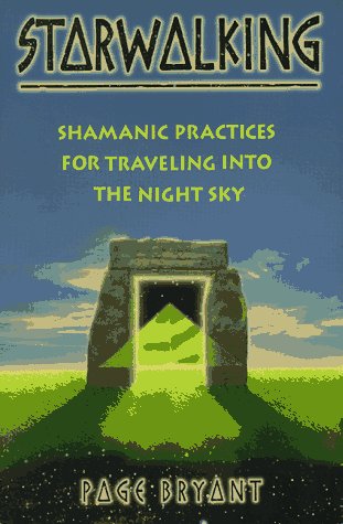 Beispielbild fr Starwalking: Shamanic Practices for Traveling into the Night Sky zum Verkauf von BooksRun