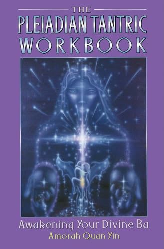 Imagen de archivo de The Pleiadian Tantric Workbook: Awakening Your Divine Ba (Pleidian Tantric Workbook) a la venta por Half Price Books Inc.