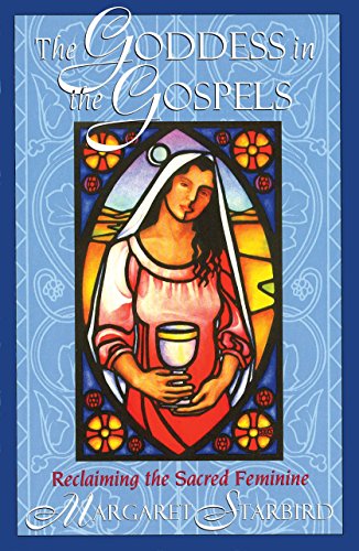 Stock image for The Goddess in the Gospels: Reclaiming the Sacred Feminine for sale by SecondSale
