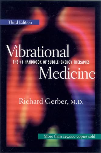 Stock image for Vibrational Medicine: The #1 Handbook of Subtle-Energy Therapies for sale by Goodwill of Colorado