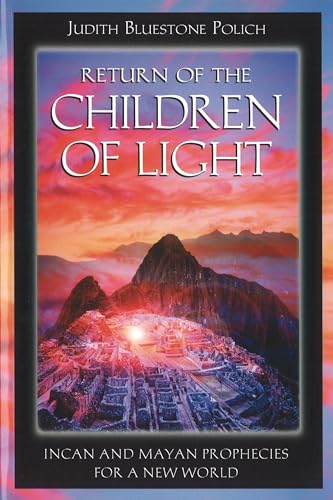 9781879181694: Return of the Children of Light: Incan and Mayan Prophecies for a New World
