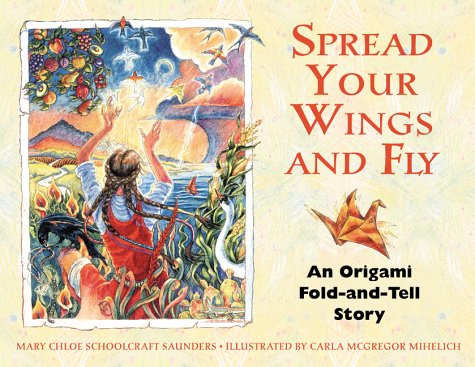 Stock image for Spread Your Wings and Fly : An Origami Fold-and-Tell Story for sale by Better World Books