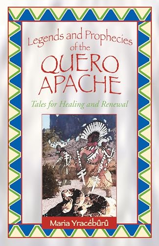 Beispielbild fr Legends and Prophecies of the Quero Apache : Tales for Healing and Renewal zum Verkauf von Better World Books