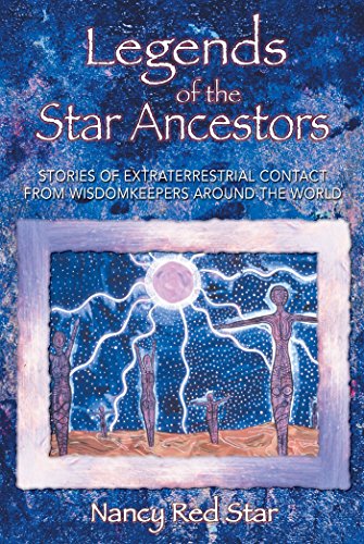 9781879181793: Legends of the Star Ancestors: Stories of Extraterrestrial Contact from Wisdomkeepers around the World