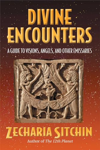 Divine Encounters: A Guide to Visions, Angels, and Other Emissaries (9781879181885) by Sitchin, Zecharia