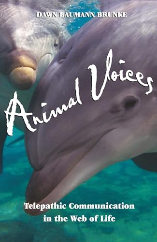 Animal Voices: Telepathic Communication in the Web of Life (9781879181915) by Brunke, Dawn Baumann