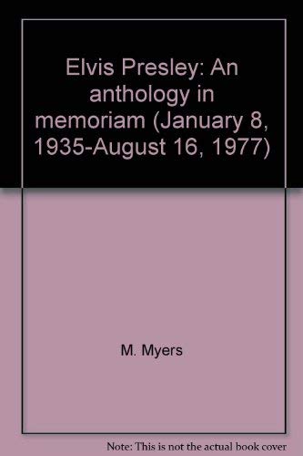 Stock image for Elvis Presley: An anthology in memoriam (January 8, 1935-August 16, 1977) for sale by HPB-Movies