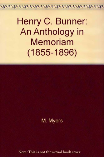 Henry C. Bunner: An Anthology in Memoriam (1855-1896)