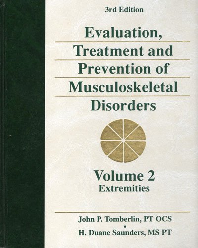 Evaluation Treatment & Prevention of Musculoskeletal Disorders (Volume 2 - Extremities) (9781879190078) by Saunders, H. Duane
