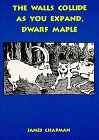 The Walls Collide As You Expand, Dwarf Maple (9781879193017) by James Chapman