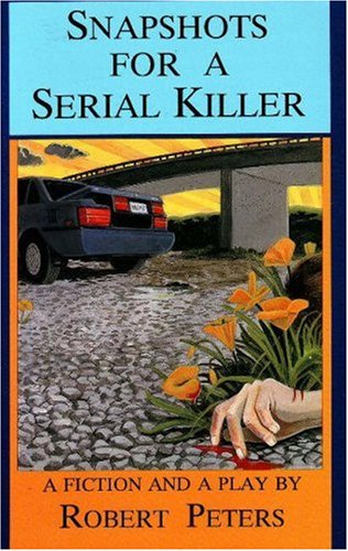Beispielbild fr Snapshots for a Serial Killer : A Fiction and a Play zum Verkauf von Better World Books