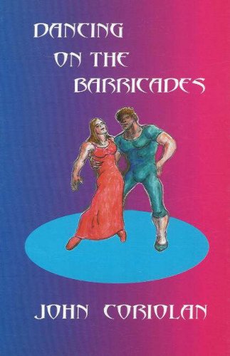 Imagen de archivo de Dancing on the Barricades [Paperback] Coriolan, John a la venta por A Squared Books (Don Dewhirst)