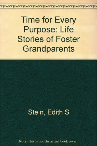 Stock image for A Time for Every Purpose : Life Stories of Foster Grandparents for sale by Better World Books: West
