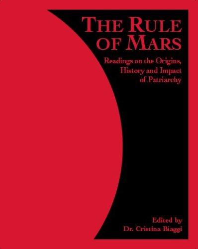 The Rule of Mars. Readings on the origins, history and impact of patriarchy