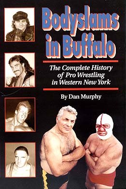 9781879201422: Title: Bodyslams in Buffalo The Complete History of Pro