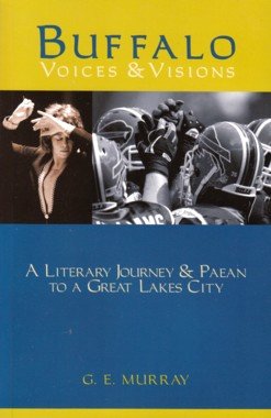 Stock image for Buffalo Voices Visons a Literacy Journey Paean to a Great Lakes City for sale by Solr Books