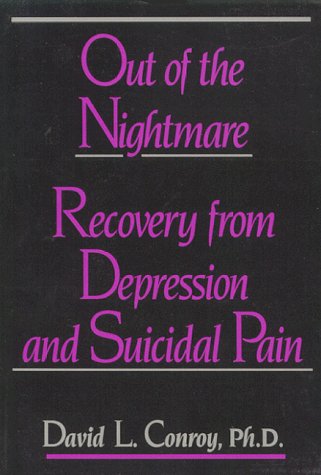 Stock image for Out of the Nightmare: Recovery from Depression and Suicidal Pain for sale by ThriftBooks-Dallas