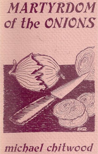 Martyrdom of the Onions (9781879205116) by Michael-Chitwood