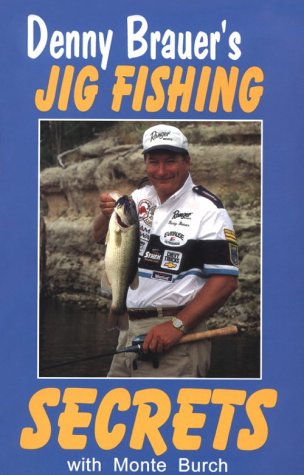 Imagen de archivo de Denny Brauer's Jig Fishing Secrets a la venta por Half Price Books Inc.