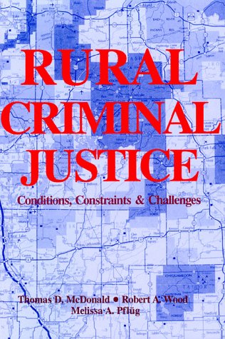 Beispielbild fr Rural Criminal Justice : Conditions, Constraints, and Challenges zum Verkauf von Better World Books