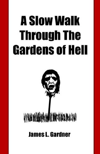9781879222052: A Slow Walk Through the Gardens of Hell, A CIA Man in the War in Vietnam and Laos