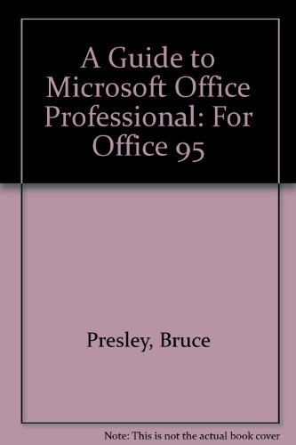 Imagen de archivo de A Guide to Microsoft Office Professional: For Office 95 a la venta por Ergodebooks
