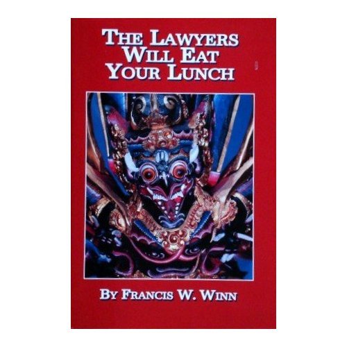 Stock image for The lawyers will eat your lunch: Deceptive landscape practices, dishonesty in the courtroom, the smoking cockroach defense for sale by SecondSale