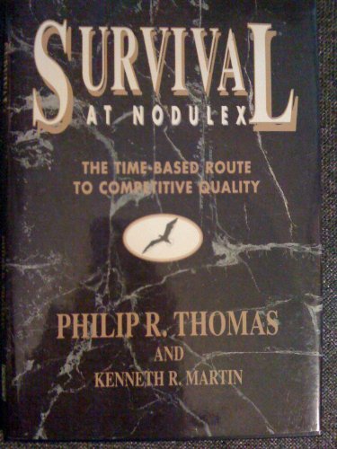 9781879234277: Survival At Nodulex: The Time-Based Route To Competitive Quality [Hardcover] by