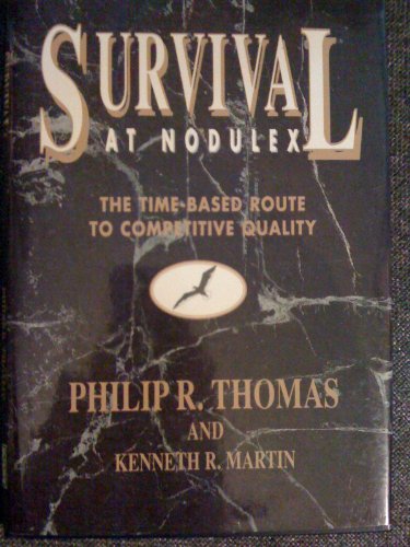 Stock image for Survival at Nodulex The Time-Based Route to Competitive Quality for sale by Better World Books