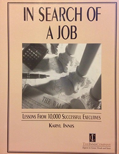 Stock image for In Search of a Job: Lessons From 10, 000 Successful Executives for sale by Half Price Books Inc.