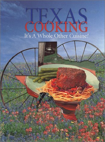 Stock image for Texas Cooking: It's A Whole Other Cuisine! for sale by SecondSale