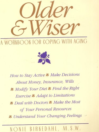 Beispielbild fr Older & Wiser: A Workbook for Coping With Aging zum Verkauf von Wonder Book
