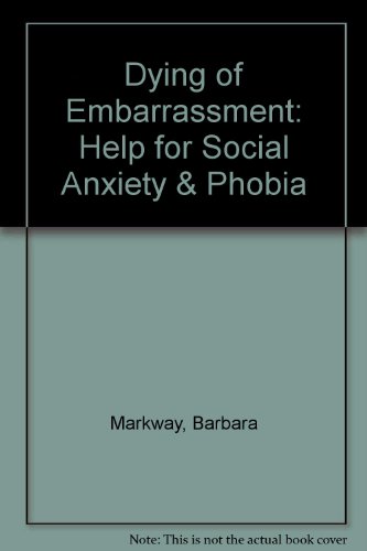 Imagen de archivo de Dying of Embarrassment: Help for Social Anxiety & Phobia a la venta por ZBK Books