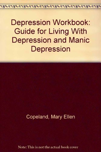 9781879237339: Depression Workbook: Guide for Living With Depression and Manic Depression