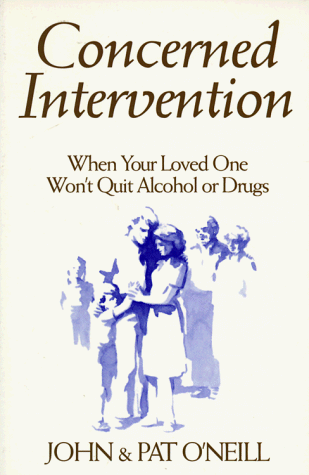 9781879237360: Concerned Intervention: When Your Loved One Won't Quit Alcohol or Drugs