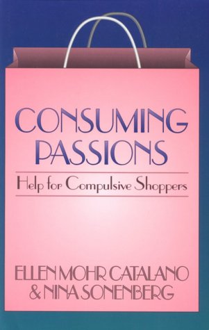 Beispielbild fr Consuming Passions: Help for Compulsive Shoppers zum Verkauf von Wonder Book