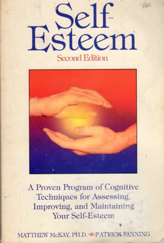 9781879237445: Self-Esteem: A Proven Program of Cognitive Techniques for Assessing, Improving and Maintaining Your Self-Esteem