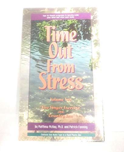 Time Out from Stress: "Five Finger Exercise" and "Country Inn" (9781879237506) by McKay, Matthew; Fanning, Patrick
