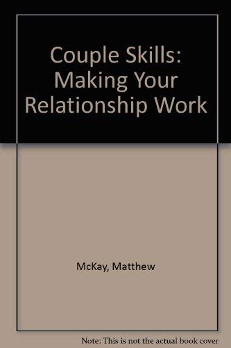 Beispielbild fr Couple Skills : Making Your Relationship Work zum Verkauf von Better World Books