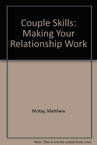 Imagen de archivo de Couple Skills : Making Your Relationship Work a la venta por Better World Books