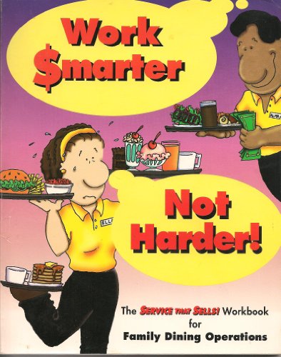 Work Smarter...Not Harder! : The Service That Sells! Workbook : 21 Guaranteed Ways to Serve Better, Sell More and Put More Cash in Your Pocket! (9781879239043) by Sullivan, Jim